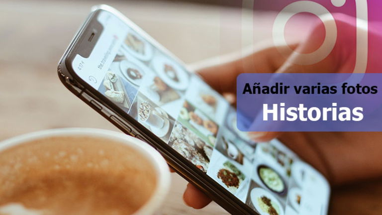 Cómo añadir varias fotos a tus Instagram Stories