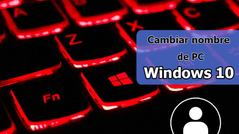 Cómo cambiar el nombre del PC en Windows 10