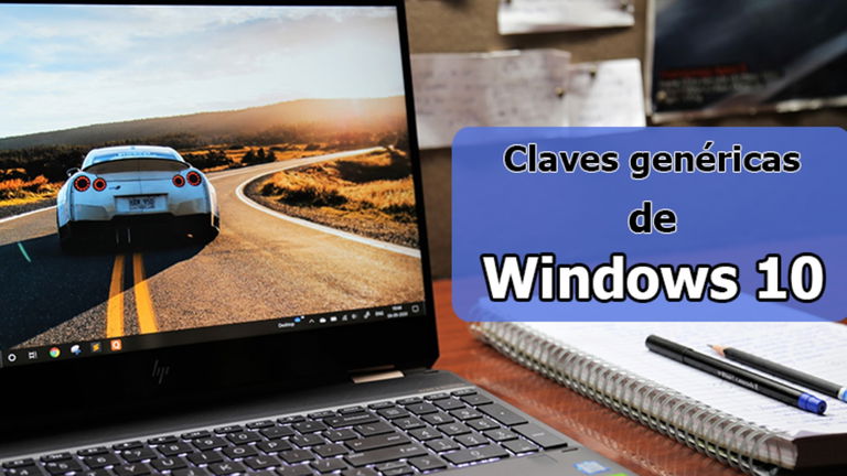 Claves genéricas de Windows 10: instala y usa Windows gratis sin comprar licencia